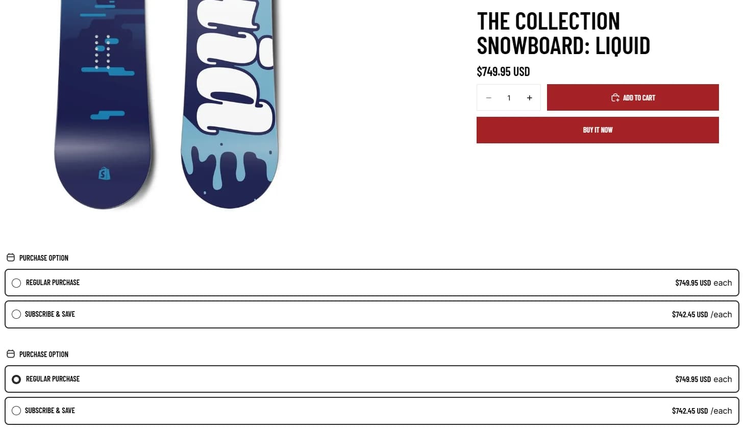 A Shopify product page for a snowboard priced at $749.95 showing two identical Purchase option blocks, each with Regular purchase at $749.95 and Subscribe & Save at $742.45, with no option selected in the first block and Regular purchase selected in the second